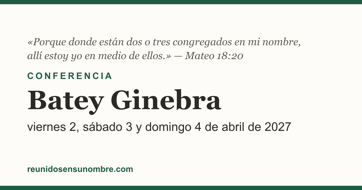 Tarjeta del evento: Conferencia en Batey Ginebra, viernes 2, sábado 3 y domingo 4 de abril de 2027