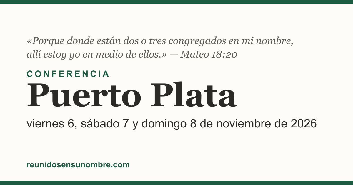 Tarjeta del evento: Conferencia en Puerto Plata, viernes 6, sábado 7 y domingo 8 de noviembre de 2026