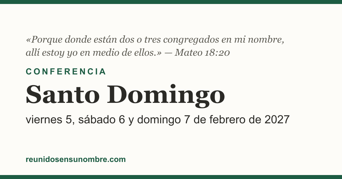 Tarjeta del evento: Conferencia en Santo Domingo, viernes 5, sábado 6 y domingo 7 de febrero de 2027