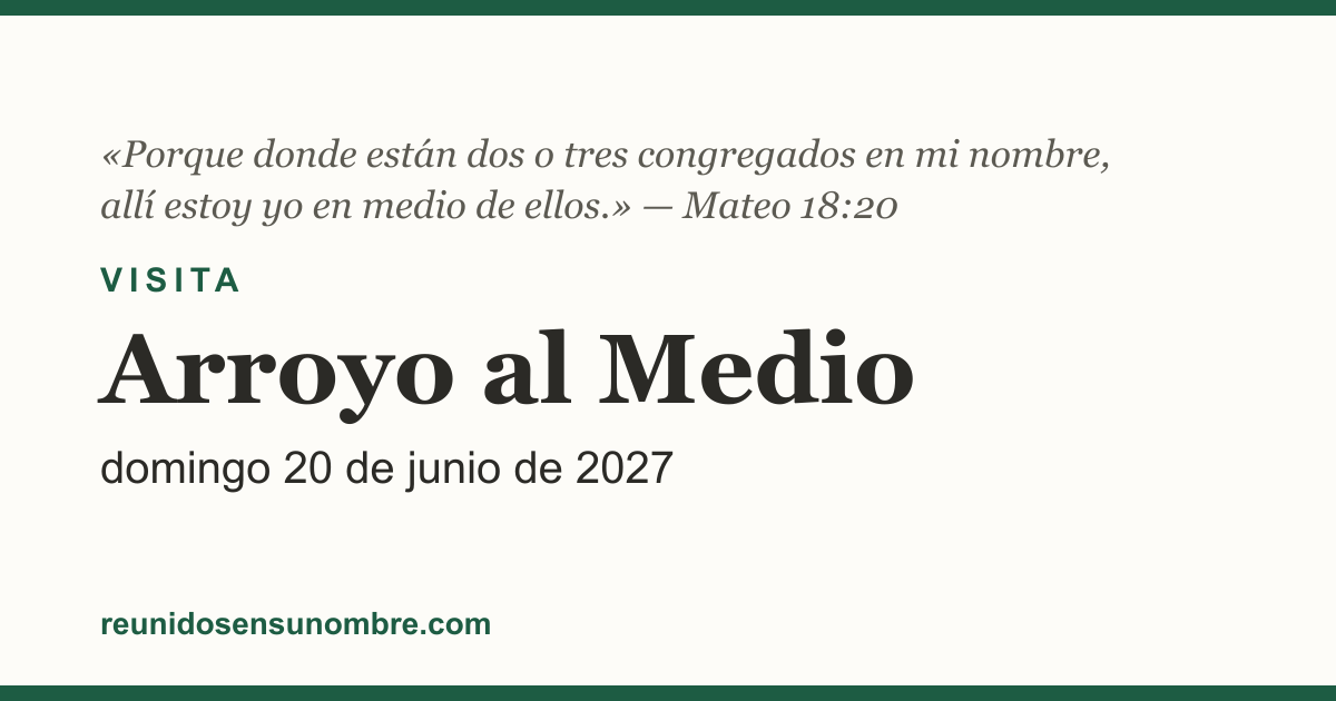 Tarjeta del evento: Visita en Arroyo al Medio, domingo 20 de junio de 2027