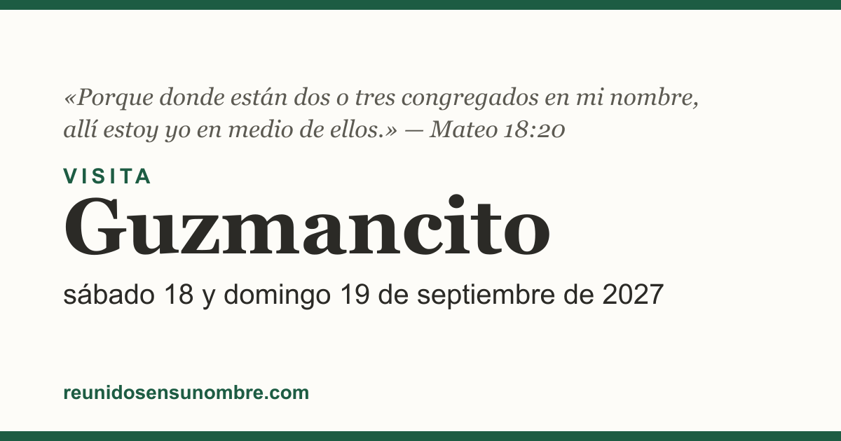 Tarjeta del evento: Visita en Guzmancito, sábado 18 y domingo 19 de septiembre de 2027