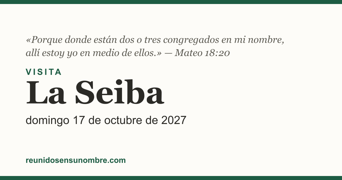 Tarjeta del evento: Visita en La Seiba, domingo 17 de octubre de 2027