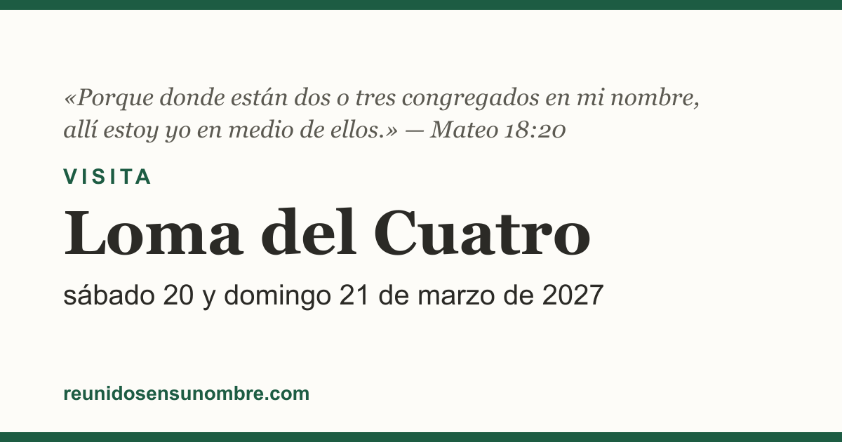 Tarjeta del evento: Visita en Loma del Cuatro, sábado 20 y domingo 21 de marzo de 2027